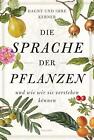 Die Sprache der Pflanzen | Dagny Kerner (u. a.) | Buch | 240 S. | Deutsch | 2021