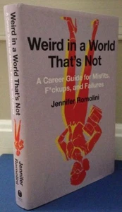 SIGNED, JENNIFER ROMOLINI, WEIRD IN A WORLD THAT'S NOT, CAREER GUIDE FOR MISFITS - Picture 1 of 4