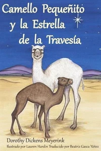 Camello Pequeito y la Estrella de la Travesa by Dorothy Meyerink (Spanish) Paper - Picture 1 of 1