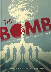 The Bomb: The Weapon That Changed the World [hardcover] Alcante, Didier,Bollée, - Foto 1 di 1