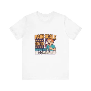 Schmerzskala 10/10 würde nicht empfehlen lustig Krankenschwester medizinischer Humor Unisex T-Shirt - Bild 1 von 53