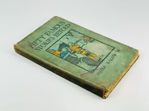 Vintage Antique 1896 James Baldwin Fifty Famous Stories Retold American Book - Picture 1 of 16
