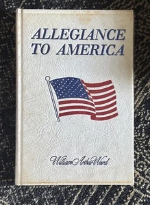 Allegiance to America by William Arthur Ward 1971 First Edition HC NO DJ - Imagen 1 de 2