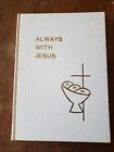 ALWAYS WITH JESUS By The Daughters Of St. Paul 1973 Revised First Holy Communion