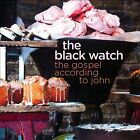 The Black Watch : Gospel According To John CD Expertly Refurbished Product