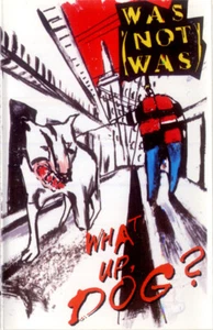 Was (Not Was) - What Up, Dog? (Cass, Album, Dol) - Picture 1 of 5