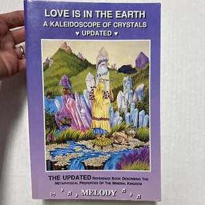 Love Is In The Earth: A Kaleidoscope Of Crystals, Updated, Melody, 2005, Mineral - Foto 1 di 10