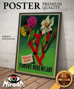 POSTER locandina vintage FERROVIA DEI FIORI MILANO LOMBARDIA FIORI TRENO NARCISO - Foto 1 di 3