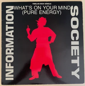 Information Society – What's On Your Mind (Pure Energy) Vinyl 12" Single- 1988 - Picture 1 of 4