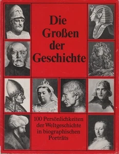 Die Grossen der Geschichte : 100 Persönlichkeiten der Weltgeschichte in biograph - Picture 1 of 1