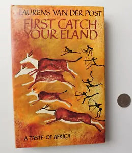 First Catch Your Eland by Laurens van der Post book African cookery food 1st ed - Picture 1 of 8