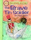 Brave Tin Soldier and Other Stories (10 Minute Childrens Stories) - GOOD