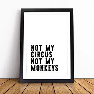 Not My Circus Not My Monkeys Typografie Gerahmte Leinwand Wandbild Kunstdruck Bild - Bild 1 von 9