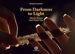Susanna Lavazza From darkness to light. Marine Byssus and Chiara Vigo. Nuova edi - Bild 1 von 1
