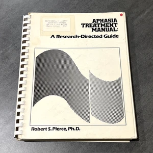 Aphasia Treatment Manual : Research-Directed Guide by Robert Pierce - Imagen 1 de 3
