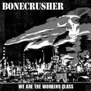 BONECRUSHER "WE ARE THE WORKING CLASS" CD NEU - Picture 1 of 1