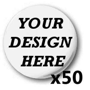 50x Custom, 'Design Your Own' 1 inch / 25mm Button Badges, Novelty Fun, Birthday