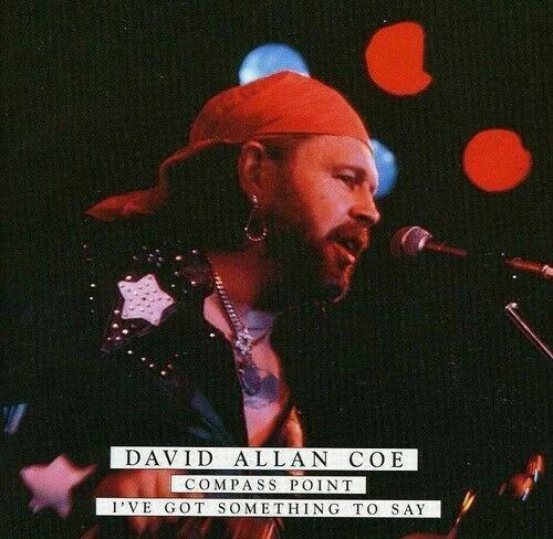 Compass Point / I've Got Something To Say von David Allan Coe  (CD, 1995)