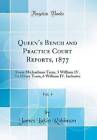 Queen's Bench and Practice Court Reports, 1877, Vo