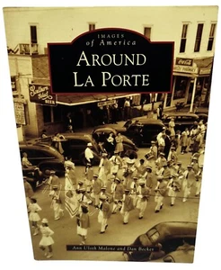 Around La Porte von Ann Uloth Malone (Englisch) Taschenbuch - Bild 1 von 7