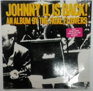 Johnny D. Is Back! - The Fatal Flowers 1988 Vinyl LP Record -Brand New, Sealed - Imagen 1 de 2