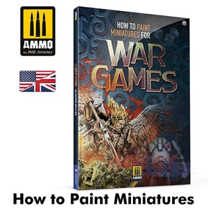 Ammo How to Paint MINIATURES for WAR GAMES Book 168 pages Mig MIG6285 - Picture 1 of 10