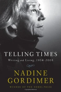 Telling Times : Writing and Living, 1954-2008 Hardcover Nadine Go - Picture 1 of 2