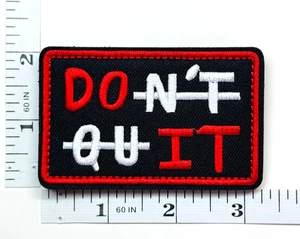Embroidered Patch - Inspiration - Don’t Quit - Do It - Hook & Loop - Tactical - Picture 1 of 1