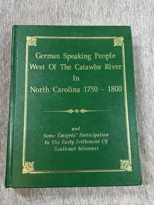 German Speaking People West of the Catawba River in NC 1750-1800 Genealogy Book - Image 1 of 4