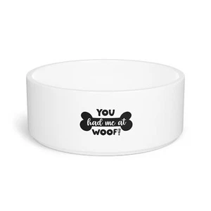 You had me at Woof - Pet Bowl - Picture 1 of 8