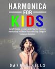 Harmonica For Kids: Simple Guide To L..., Hills, Darren
