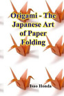 Isao Honda Origami - The Japanese Art of Paper Folding (Taschenbuch)