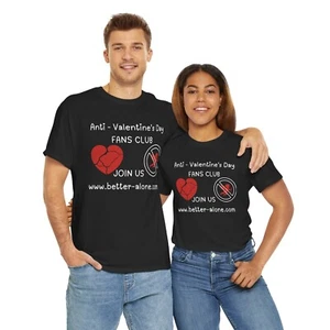 ANTI-VALENTINE DAY FANS CLUB FUNNY Unisex Heavy Cotton Tee - Picture 1 of 63