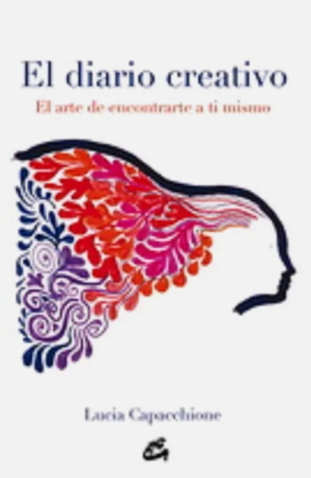 EL DIARIO CREATIVO. EL ARTE DE ENCONTRARTE A TI MISMO by LUCIA CAPACCHIONE Sp... - Image 1 of 1