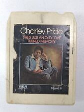Charley Pride 8 Track Tape She's Just An Old Love Turned Memory