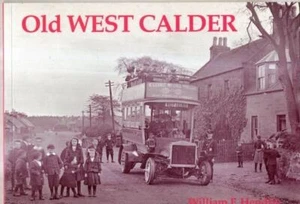 Old West Calder: Addiewell, Bellsquarry, Polbeth and Stoneyburn   - Picture 1 of 2