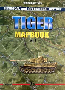 Technical and Operational History: Tiger Mapbook Volume 1 by Waldemar Trojca - Picture 1 of 1