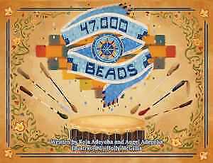 47,000 Beads - Paperback, by Adeyoha Koja; Adeyoha Angel - Good