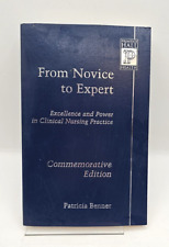 From Novice To Expert Excellence And Power In Clinical Nursing Practice Benner