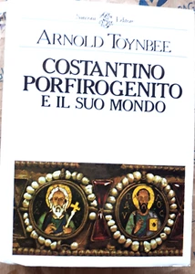 COSTANTINO PORFIROGENITO E IL SUO MONDO - ARNOLD TOYNBEE - SANSONI EDITORE - Foto 1 di 1