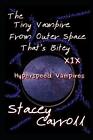The Tiny Vampire From Outer Space That&#39;s Bitey XIX: Hyperspeed Vampires by Stace