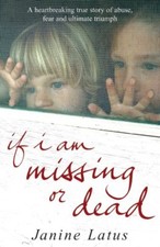 If I am Missing or Dead: A Sister's Story of Love, Loss and Liberation,Janine L