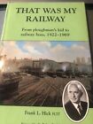 That Was My Railway: From Ploughman's Kid to Railw... by Hick, Frank L. Hardback