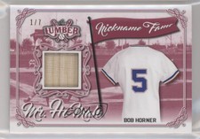 2021 Leaf Lumber Nickname Fame Relics Red /7 Bob Horner #NF-06