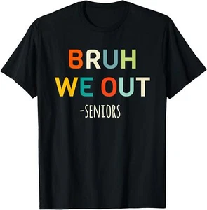 Bruh We Out Seniors Graduation Funny Senior Graduate T-Shirt Hoodie - Picture 1 of 10