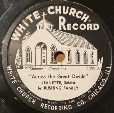 The Rushing Family 78 rpm WHITE CHURCH 1095 ACROSS THE GREAT DIVIDE 1946 V+ - Image 1 of 4