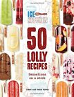 Ice Kitchen: 50 Lolly Recipes by Cesar Roden 1849494665 FREE Shipping