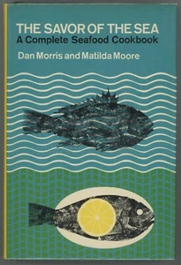 Vintage Fish Seafood Cookbook SAVOR OF THE SEA Dan Morris Matilda Lees 1ST//DJ - Imagen 1 de 12