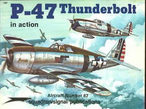 SQUADRON SIGNAL P-47 THUNDERBOLT IN ACTION WW2 REPUBLIC FG USAAF JUG MIGHTY 8TH - Imagen 1 de 4