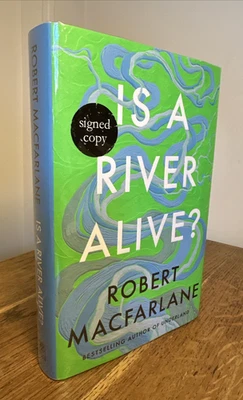 Is a River Alive? by Robert Macfarlane SIGNED 2025 UK 1st/1st HB Hamish Hamilton - Image 1 of 4